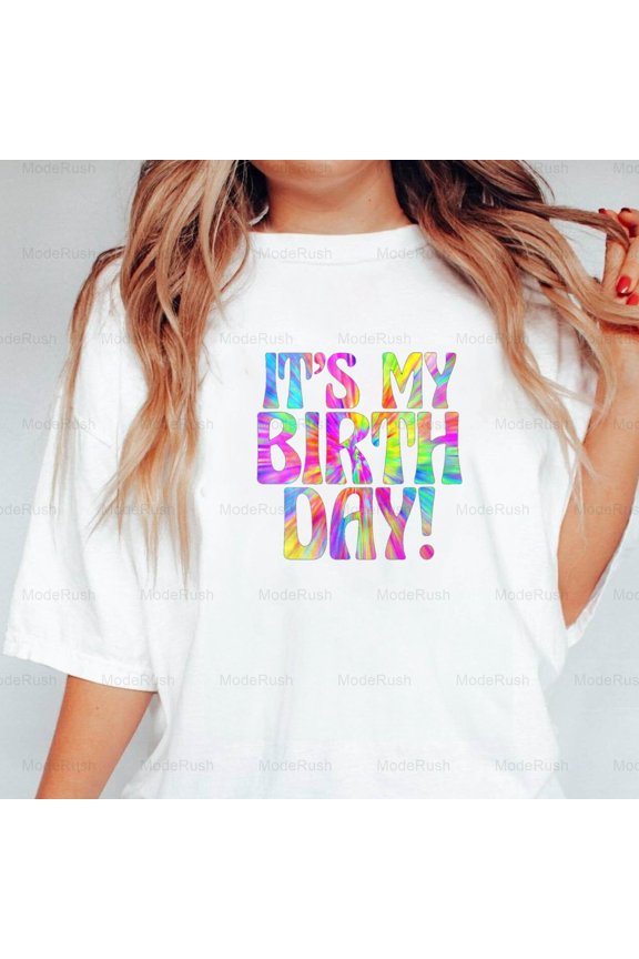 Birthday Funny It's My Birthday Celebration Party Quote Unisex T-Shirt, up to size 5XL-TS WHITE
