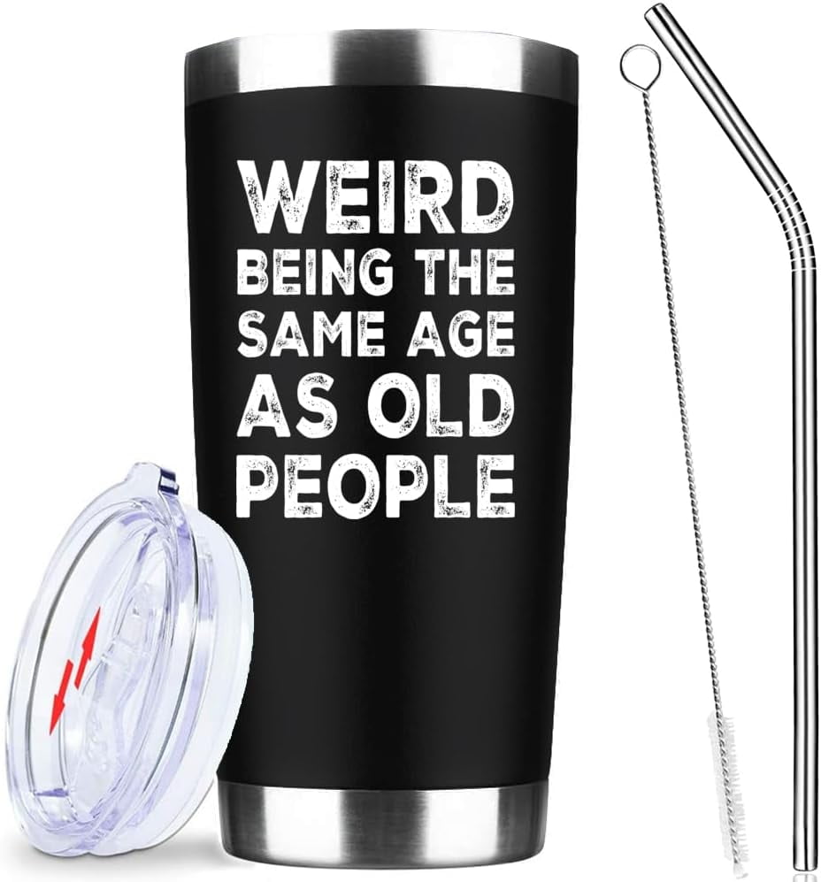 Birthday Gifts for Men Weird Being The Same Age as Old People 20 OZ  Insulated Tumbler Stainless Steel Vacuum Travel Coffee Mugs Unique Tumbler  Gifts for Grandpa Dad 50th 60th 80thBlack -