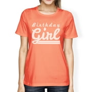 Birthday Girl Womens Peach Shirt