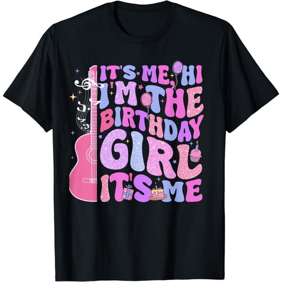 Birthday It's Me Hi I'm Birthday Girl It's Me Birthday Party T-Shirt mens t shirt，black，women，funny，misfits，men，journey，t-shirt