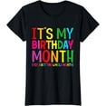 thumbnail image 1 of Birthday It's my Birthday Month Yep I get the Whole Month T-Shirt, 1 of 3