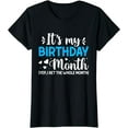 thumbnail image 1 of Birthday It's my Birthday Month Yep I get the Whole Month T-Shirt, 1 of 3