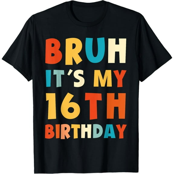 Birthday Kids Bruh It's My 16th Birthday Boys 16 Years Old T-Shirt