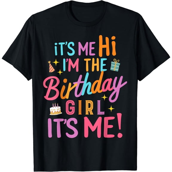 Birthday Party Hi Its Me Im The Birthday Girl T-Shirt