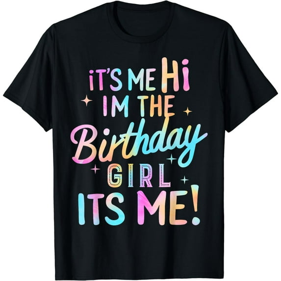Birthday Party Hi Its Me Im The Birthday Girl T-Shirt