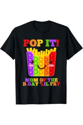 Birthday Pop It Mom Of The French Fries Lover Fidget Toy Celebration T-Shirt, Size S-5XL