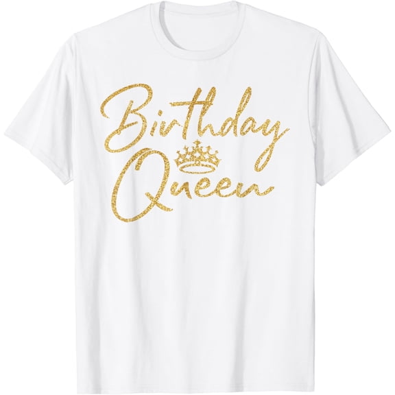 Birthday Queen B-Day Shirt Gift Girly Golden Crown T-shirts T-Shirt100% cotton