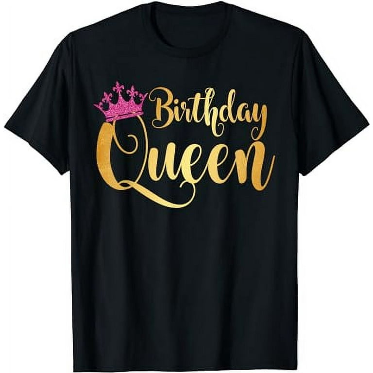 Birthday Queen Happy Birthday Party Funny T-Shirt Gift