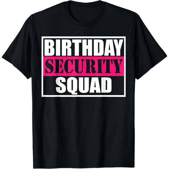 Birthday Security Squad B-day Party Family team T-Shirt