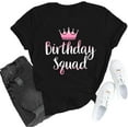 thumbnail image 1 of Birthday Shirts for Women Birthday Queen B-Day T-Shirt Birthday Squad Crown Tee Tops100% cotton, 1 of 5