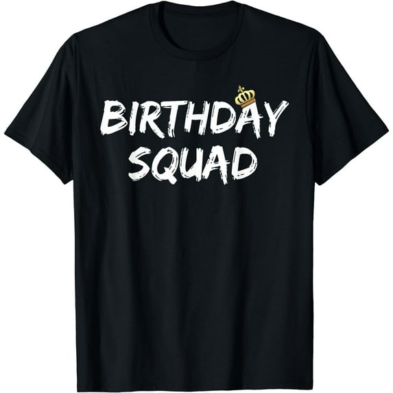 Birthday Squad Cool Funny Bday Team Men Women Boy Girl Gift T-Shirt Black Small