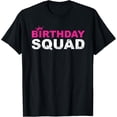 thumbnail image 1 of Birthday Squad Cool Funny Bday Team Men Women Boy Girl T-Shirt, 1 of 3