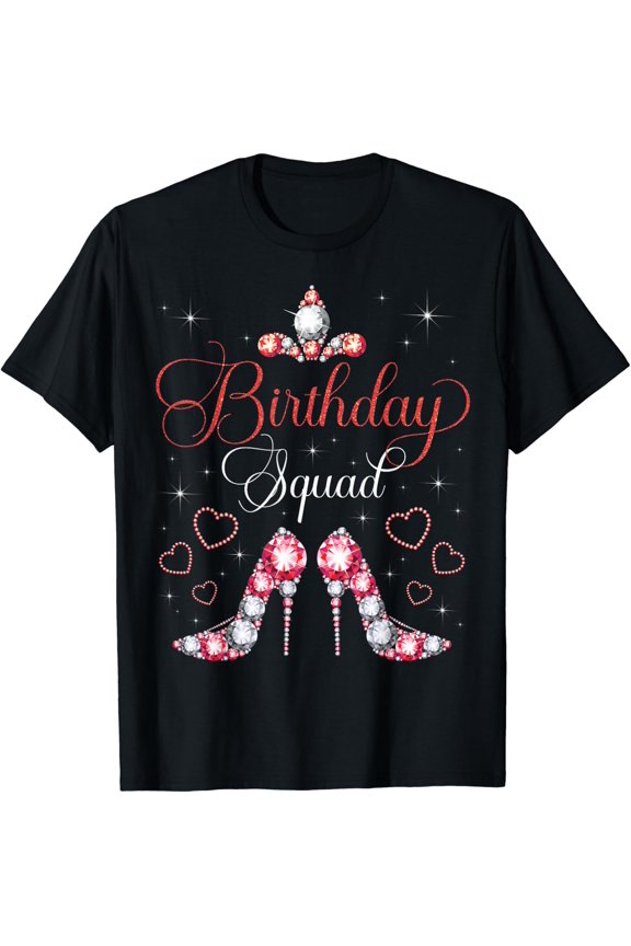 Birthday Squad Diva Squad Crown Hearts High Heel Women Girls T-Shirt Unisex Full Size S-5XL