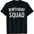 thumbnail image 1 of Birthday Squad Family Birthday Squad T-ShirtMen and women, Black T-shirt, size: Extra large S-4XL, 1 of 4