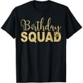 thumbnail image 1 of Birthday Squad Funny Party Gold B-Day Family Gift T Shirt T-Shirt, 1 of 3