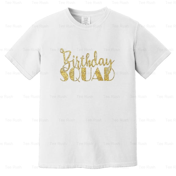 Birthday Squad Party Birthday Bday Gold Gift, Funny, Matching, Team, Comfort Color T-Shirt Unisex, up to 4XL