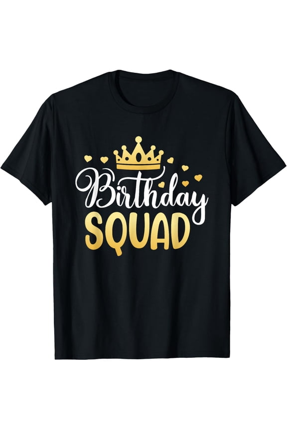 Birthday Squad Party Matching Family Group Funny Bday Team T-ShirtMen and women, Black T-shirt, size: Extra large S-4XL