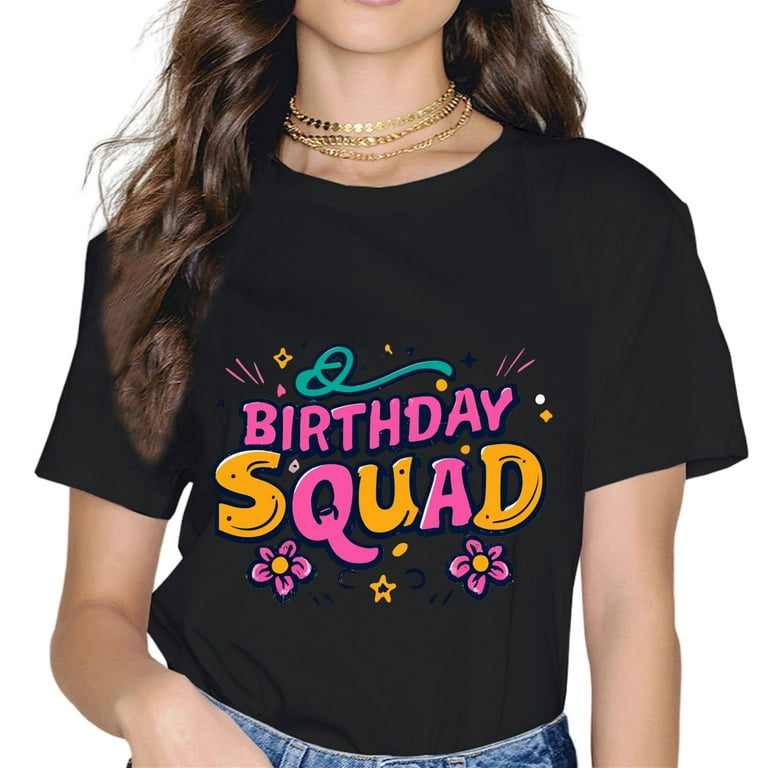 Funny Birthday Squad Family T-Shirt Birthday Gift Funny Birthday Squad Family T-Shirt Birthday Gift