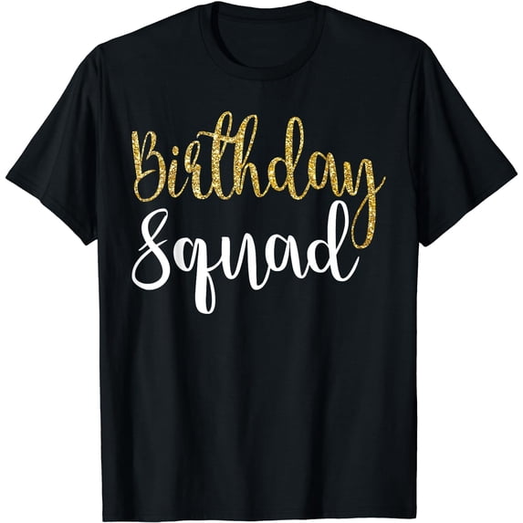 Birthday Squad Shirt Gold White B-Day for Women T Shirt Black Small