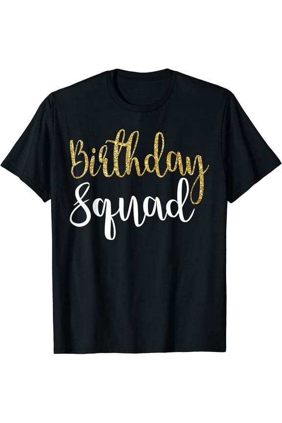Birthday Squad Shirt Gold White B-Day for Women T Shirt Black Small