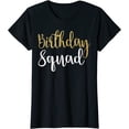 thumbnail image 1 of Birthday Squad Shirt Gold White B-Day for Women T Shirt, 1 of 3