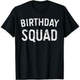 thumbnail image 1 of Birthday Squad T-Shirt BDay Shirt T-Shirt, 1 of 4