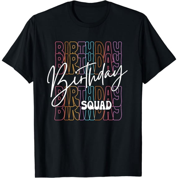 Birthday Squad T-Shirt Birthday Party Mens Women Kids T-Shirt