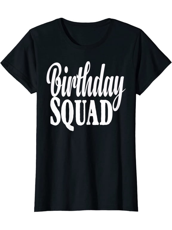 Birthday Squad T-Shirt Birthday Squad Gift