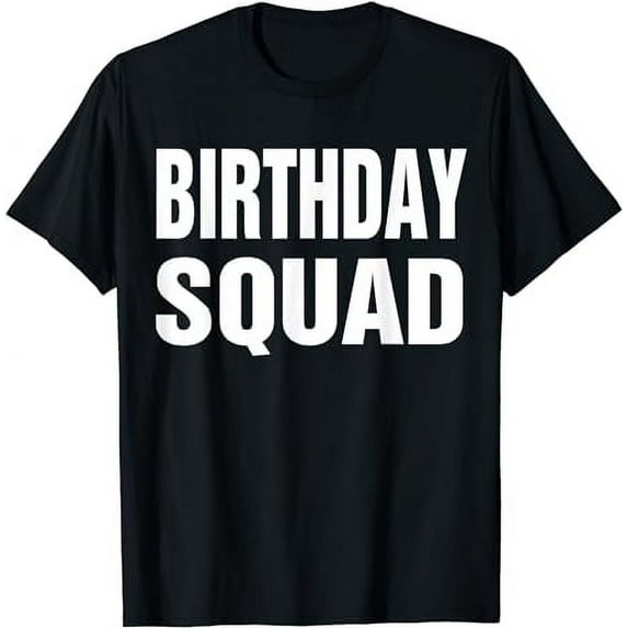 Birthday Squad T-Shirt Gift for Men Women Boys Girls Kids T-Shirt