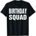 thumbnail image 1 of Birthday Squad T-Shirt Gift for Men Women Boys Girls T-Shirt, 1 of 4