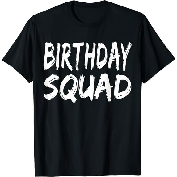 Birthday Squad T-Shirt Gifts for Men, Women, Kids Shirt T-Shirt