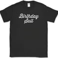 thumbnail image 1 of Birthday Suit T-Shirt Funny Holiday Your Day Your Way Humor Gift Tee - Black, S, 1 of 1