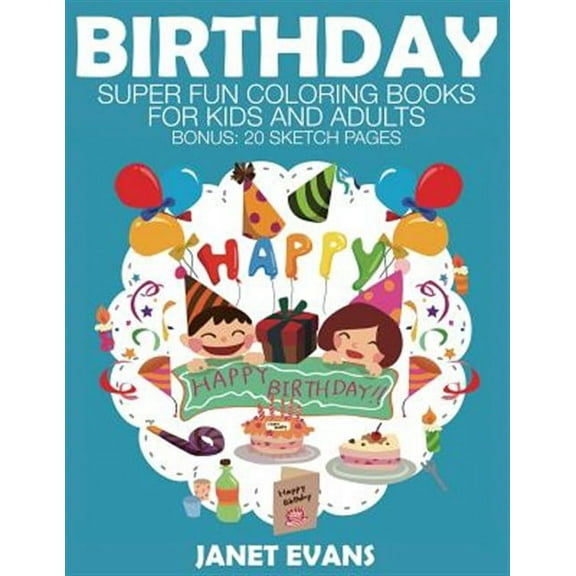 Birthday: Super Fun Coloring Books for Kids and Adults (Paperback)