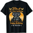 thumbnail image 1 of Birthday To My Dad In Heaven, Daughter Son Missing My Dad T-Shirt, 1 of 5