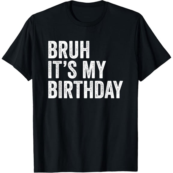 Birthday Tshirt. Dude, It's My Birthday Funny For Boy, Girl