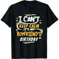 thumbnail image 1 of Birthday gift I Can't Keep Calm it's my Boyfriend's Birthday T-Shirt, 1 of 4
