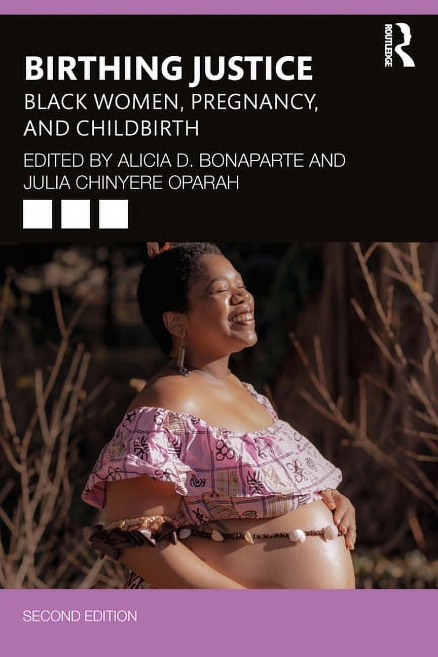Birthing Justice: Black Women, Pregnancy, and Childbirth, (Paperback)
