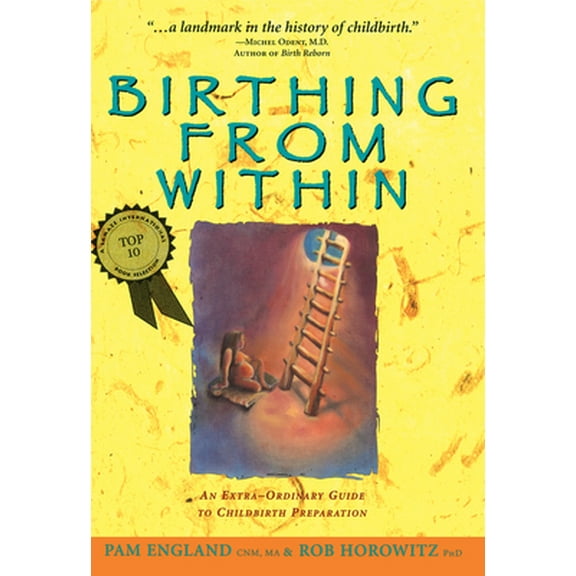 Pre-Owned Birthing from Within: An Extra-Ordinary Guide to Childbirth Preparation (Paperback) 0965987302 9780965987301