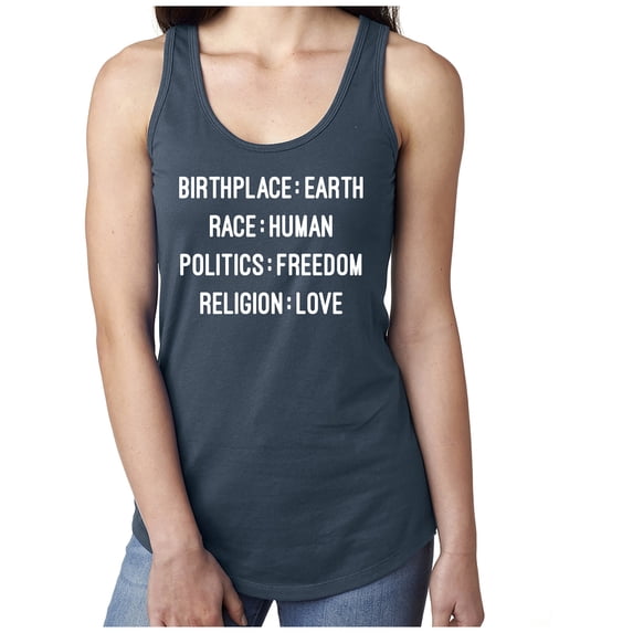 Birthplace:Earth Race:Human Politics:Freedom Religion:Love Racerback Tank