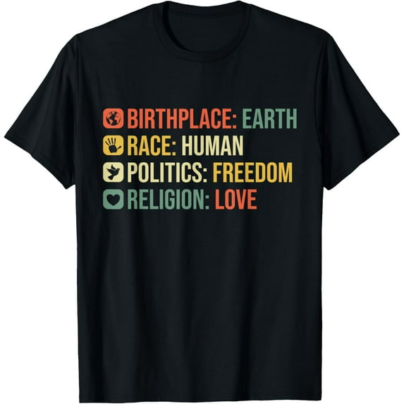 Birthplace Earth Race Human Politics Freedom Religion Love T-ShirtMen and women, Black T-shirt, size: Extra large