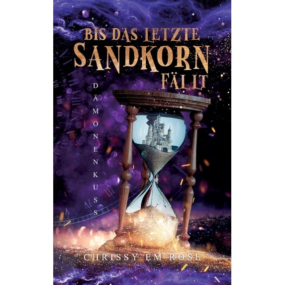 Bis das letzte Sandkorn fällt: Dämonenkuss, (Paperback)