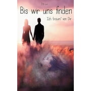 Bis wir uns finden Ich tr um' von Dir, Paperback