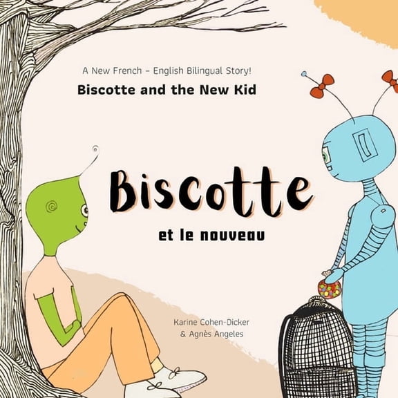 Biscotte et le nouveau: Biscotte and the New Kid, (Paperback)