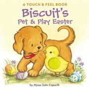 ALYSSA SATIN CAPUCILLI; PAT SCHORIES Biscuit: Biscuit's Pet & Play Easter: A Touch & Feel Book: An Easter and Springtime Book for Kids (Board Book)