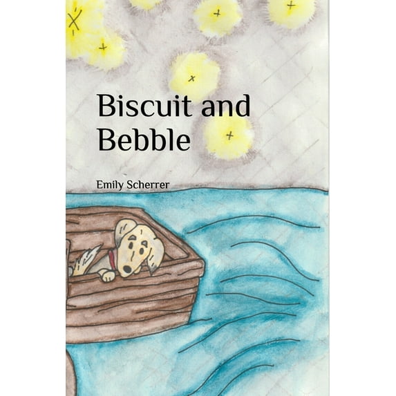 Biscuit and Bebble Paperback 1660132355 9781660132355 Emily Scherrer