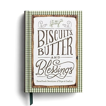 Pre-Owned Biscuits, Butter, and Blessings: Farm Fresh Devotions for Hope and Comfort (Hardcover) 1684085594 9781684085590