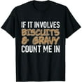 thumbnail image 1 of Biscuits & Gravy Count Me In - Southern American Breakfast T-Shirt, 1 of 4