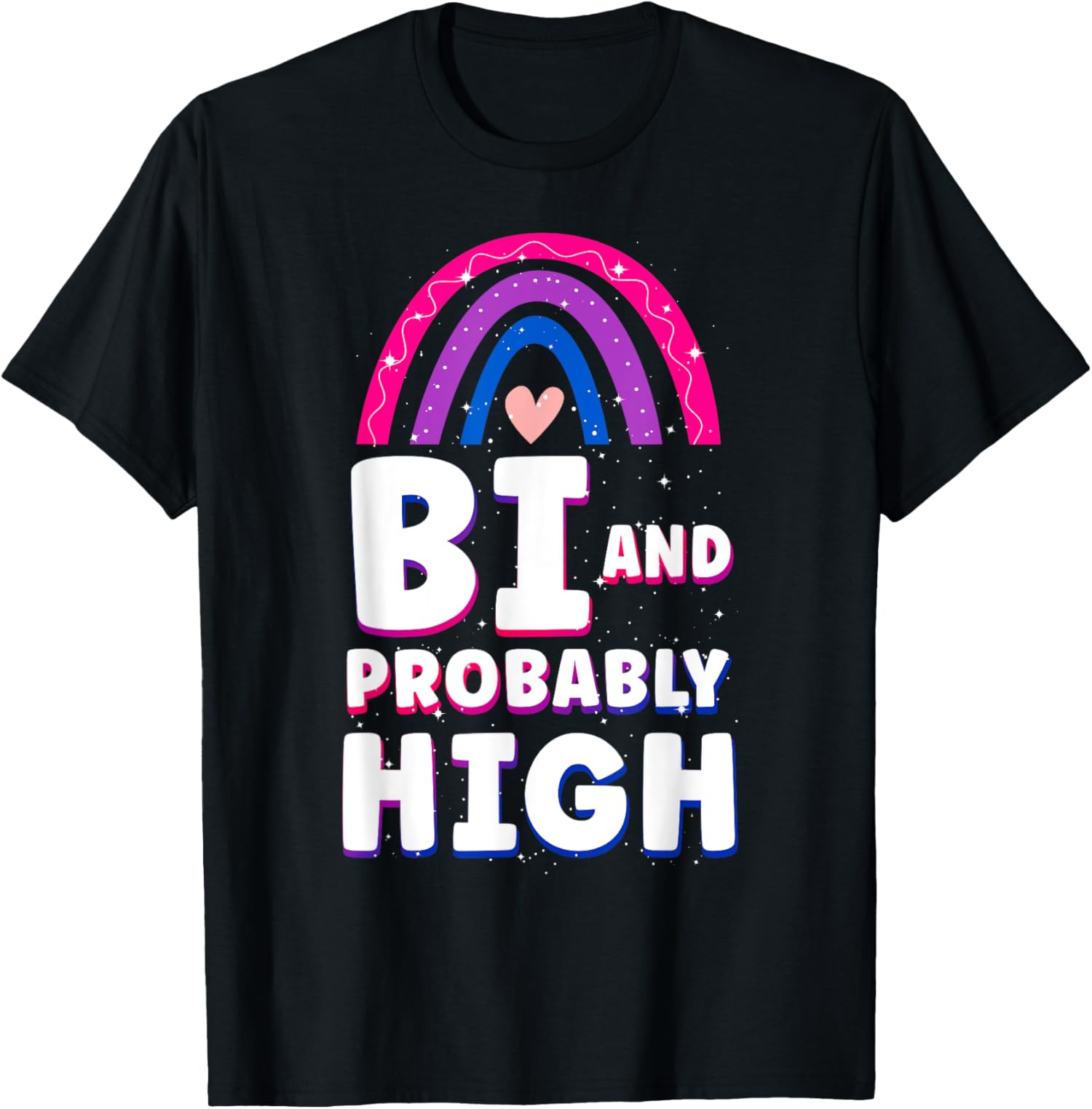 Bisexual Bi Pride Flag Bi And Probably High Comfortable Tshirt