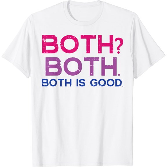 Bisexual Both Is Good Funny Bi Pride Flag LGBTQ Men Women T-Shirt100% cotton