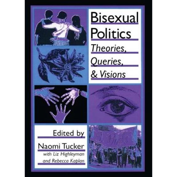 Pre-Owned Bisexual Politics : Theories, Queries, and Visions 9781560238690 Used